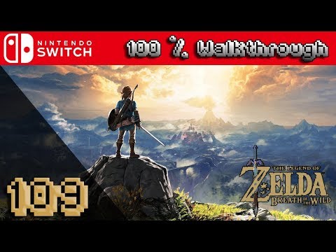 The Legend Of Zelda: Breath Of The Wild - 100% Walkthrough Part 109 (100% Guide, All Collectibles)