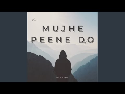 Mujhe Peene Do