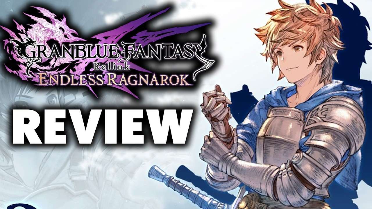 Granblue Fantasy Relink - Endless Ragnarok Review - The Final Verdict