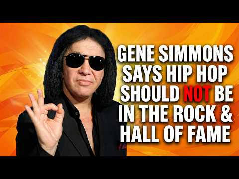 Gene Simmons Says Hip Hop Should NOT Be in The Rock & Roll Hall of Fame