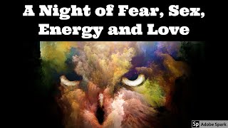 A Night of Fear, Sex, Energy and Love - Veniece