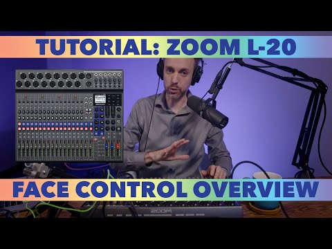 Tutorial: Zoom L-20 Face Control Overview