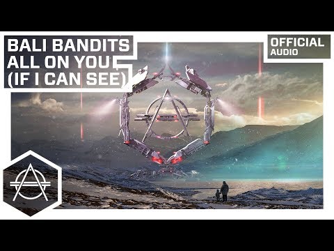 Bali Bandits - All On You (If I Can See) (Official Audio)