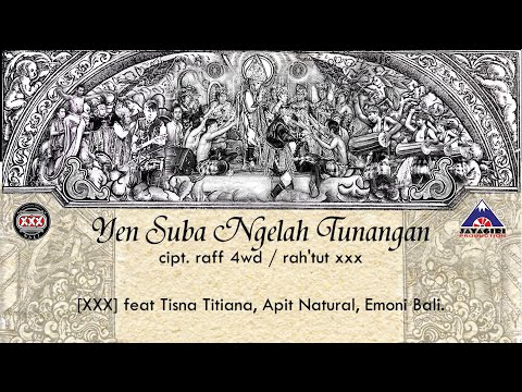 XXX Bali - Yen Suba Ngelah Tunangan [ Contemporary Art Collaborations ]