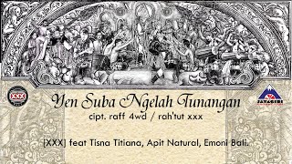 Download lagu XXX Bali - Yen Suba Ngelah Tunangan [ Contemporary Art Collaborations ] mp3