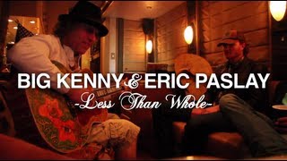 Big Kenny &amp; Eric Paslay - Less Than Whole