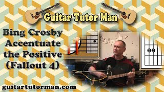 Accentuate The Positive - Bing Crosby - Acoustic Guitar Lesson (Fallout 4 version)