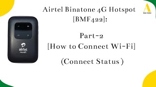 Airtel Binatone 4G Hotspot Model- BMF422 | Part-2 | How to Connect WiFi (Connect status)