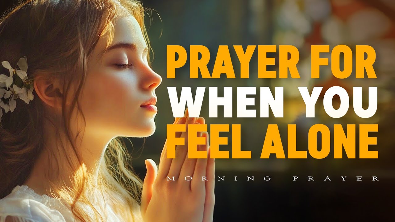 God Set You Apart to Draw You Closer | A Prayer for When You Feel Alone | Morning Prayer