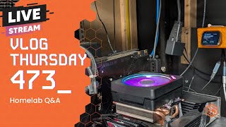 VLOG Thursday 473:ZFS, Updates, Microsoft and Homelab Q&A
