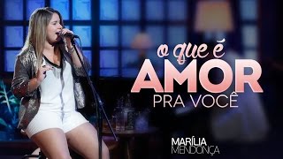 Marília Mendonça - O Que É Amor Pra Você - Vídeo Oficial do DVD