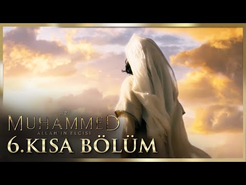 6. Kısa Bölüm | Allah’ın Elçisi