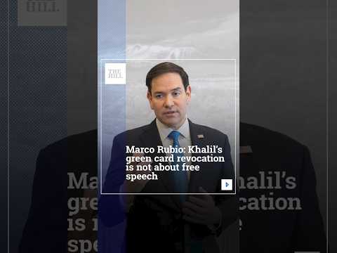 Marco Rubio: Khalil's Green Card Revocation Is Not About Free Speech