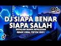 DJ SEDALAM MANA KEPALSUAN VIRAL TIKTOK DJ SIAPA BENAR SIAPA SALAH ZIDAN SLOW REMIX TERBARU 2025