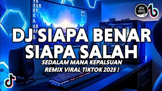 Download lagu DJ SEDALAM MANA KEPALSUAN VIRAL TIKTOK | DJ SIAPA BENAR SIAPA SALAH ZIDAN SLOW REMIX TERBARU 2025 mp3 Download lagu DJ SEDALAM MANA KEPALSUAN VIRAL TIKTOK | DJ SIAPA BENAR SIAPA SALAH ZIDAN SLOW REMIX TERBARU 2025 mp3