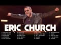 Greatest Hits Eric Church Songs Collection Top Hits Eric Church Music Playlist Ever