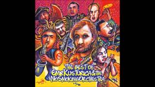 Emir Kusturica & The No Smoking Orchestra - When life was a miracle