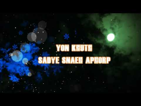 Sadye Snaeh Aphorp -- Yon Khuth