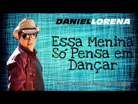 Essa Menina Só Pensa Em Dançar - Daniel Lorena