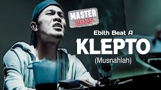 Download lagu Ebith Beat A - Klepto | Musnahlah MASTER 2025 mp3 Download lagu Ebith Beat A - Klepto | Musnahlah MASTER 2025 mp3