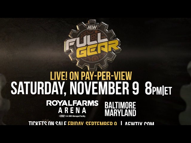AEW FULL GEAR LIVE on PAY PER VIEW from BALTIMORE - SAT, NOV 9th