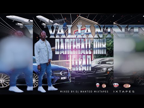 Insomnia|Valiant Dancehall Mix Clean-Dancehall Mix 2023 May(Best Of Valiant) Mixed by Dj Wanted