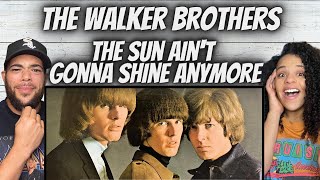 A VIBE!| FIRST TIME HEARING The Walker Brothers  - The Sun Ain&#39;t Gonna Shine Anymore REACTION
