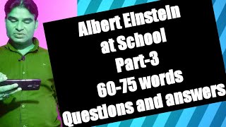 preview picture of video 'Albert Einstein at School  (Part-3) ! 60-75 Words Q and A  ! Hindi Explainations  !'