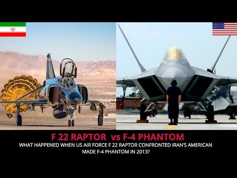 AMERICAN F 22 RAPTOR VS IRANIAN F 4 PHANTOM- INDICATOR OF THINGS TO COME !