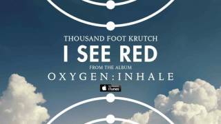 Thousand Foot Krutch I See Red Official Audio