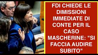 FDI CHIEDE LE DIMISSIONI IMMEDIATE DI CONTE PER IL CASO MASCHERINE: "SI FACCIA AUDIRE SUBITO"