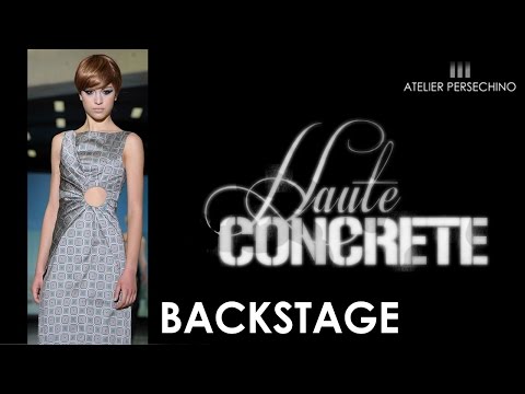 Haute Concrete (2014) ||| Official Backstage ||| Atelier Persechino