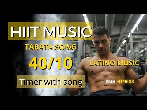 Tabata Song 40/10 Latino Music – HIIT Workout Music Timer 40/10