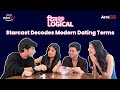 Dillogical Starcast Decodes Modern Dating Terms | Anshuman, Nupur, Priyank Sharma, Yamini