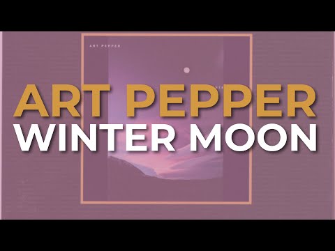 Art Pepper - Winter Moon (Official Audio)