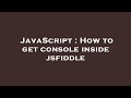 JavaScript How To Get Console Inside Jsfiddle