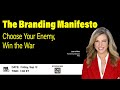 The Branding Manifesto: Choose Your Enemy, Win the War