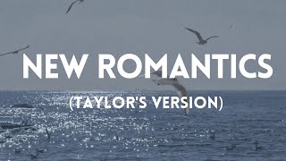 TAYLOR SWIFT- New romantics (taylor&#39;s version) (lyrics)