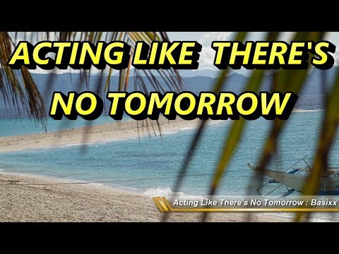 Acting Like There's No Tomorrow - Basixx | TOP TUNES FOR TRAVEL VLOGGERS