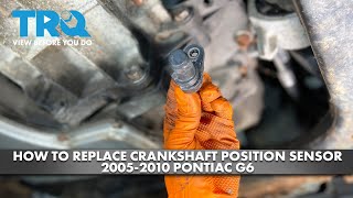 How to Replace Crankshaft Position Sensor 2005-2010 Pontiac G6