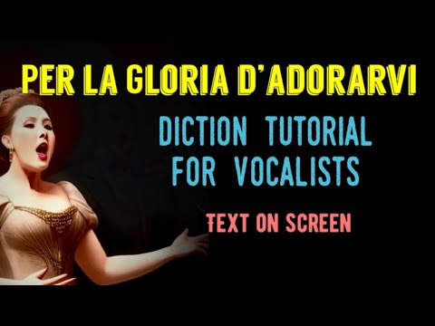 PER LA GLORIA D’ADORARVI diction tutorial for vocalists with text on screen