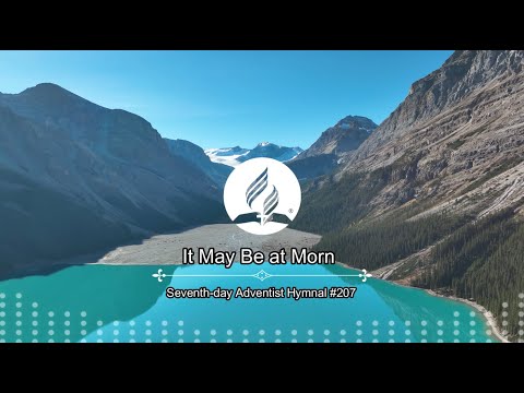 Seventh-day Adventist Hymnal #207 - It May Be at Morn