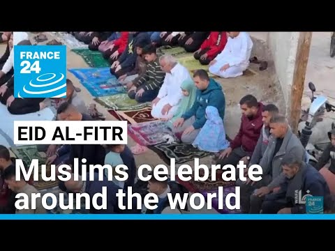 Muslims around the world celebrate Eid al-Fitr • FRANCE 24 English