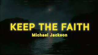 Keep the Faith (Lyrics) - Michael Jackson