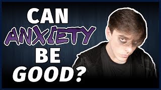 ACCEPTING ANXIETY, Part 2/2: Can Anxiety Be Good? | Thomas Sanders