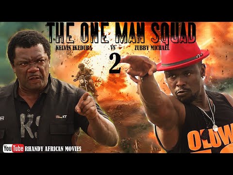 THE ONE MAN SQUAD PART2 - BEST OF ZUBBY MICHAEL, KELVIN IKEDUBA - ACTION MOVIE | African Movies