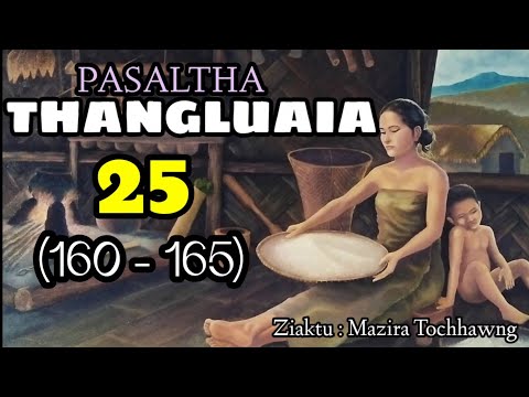 LALBULA PASALTHA - 25 ( Thangluaia hlawm sawmhnih panga na)