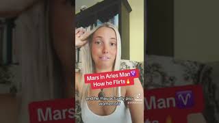 Mars in Aries ♈️ Man. How He Flirts 🔥