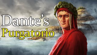 Dante&#39;s Purgatorio (Inferno Part 2)  | A Summary of the Divine Comedy Pt. 2