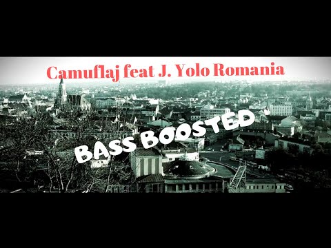Camuflaj feat J. Yolo - ROMANIA |  Bass Boosted